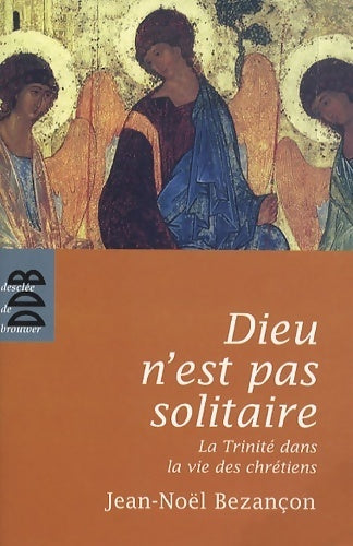 Dieu n'est pas solitaire (ned) - Jean-Noël Bezançon -  Desclée GF - Livre