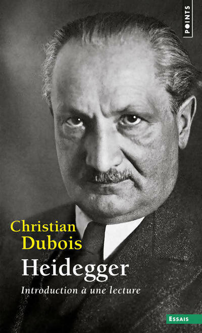Heidegger. Introduction à une lecture - Christian Dubois -  Points Essais - Livre