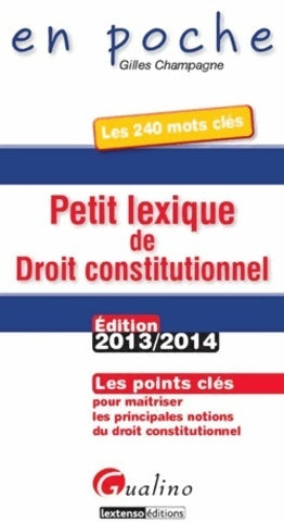 Petit lexique de droit constitutionnel - Gilles Champagne -  En poche - Livre