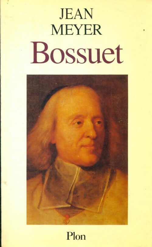 Bossuet - Jean Meyer -  Plon GF - Livre