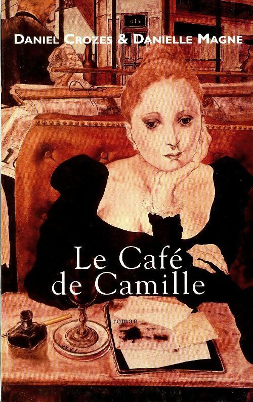 Le café de Camille - Daniel Crozes -  Le Grand Livre du Mois GF - Livre