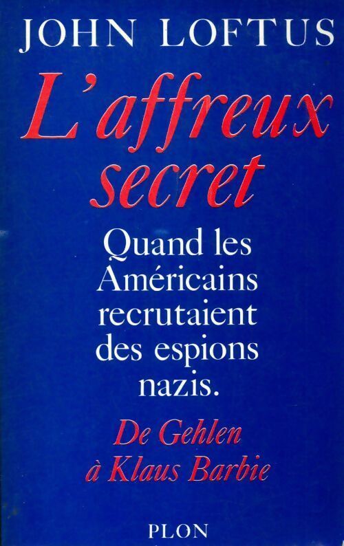 L'affreux secret - John Loftus -  Plon GF - Livre