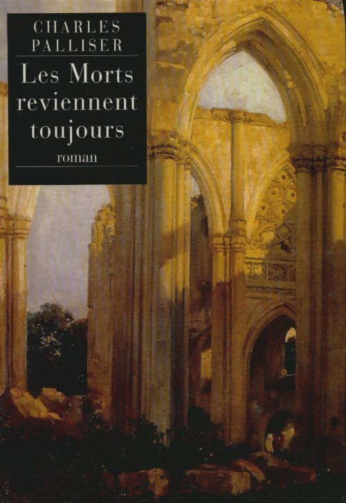Les morts reviennent toujours - Charles Palliser -  Phébus GF - Livre