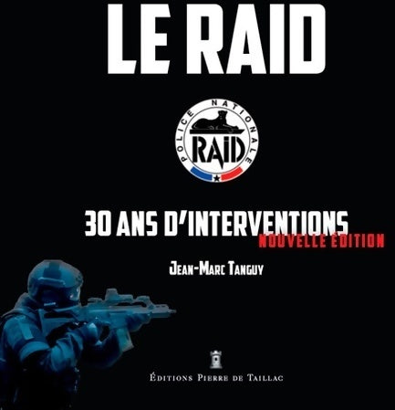 Le raid - 30 ans d'interventions - Tanguy Jean-Marc -  Taillac GF - Livre