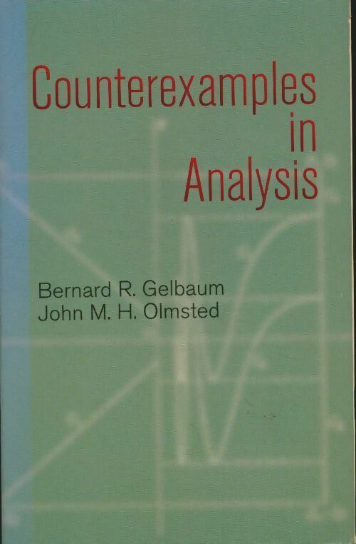 Counterexamples in Analysis - Bernard R. Gelbaum -  Dover Publications GF - Livre