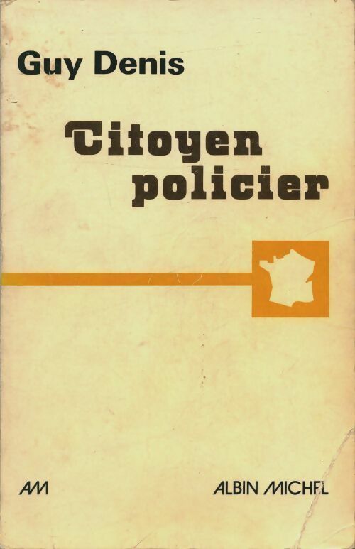 Citoyen policier - Guy Denis -  Albin Michel GF - Livre