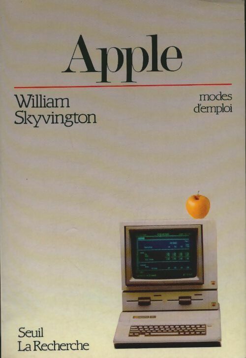 Apple. Modes d'emploi - William Skyvington -  La recherche - Livre