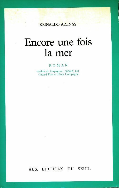 Encore une fois la mer - Reinaldo Arenas -  Cadre vert - Livre