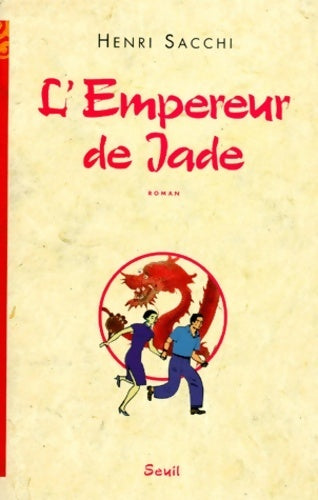 L'empereur de jade - Henri Sacchi -  Seuil GF - Livre