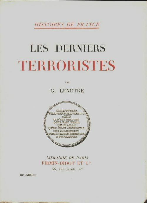 Les derniers terroristes - Georges Lenotre -  Histoire de France - Livre