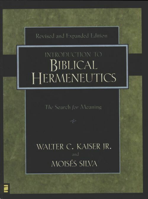 Introduction to biblical hermeneutics. The search for meaning - Walter C. Jr Kaiser -  Zondervan GF - Livre