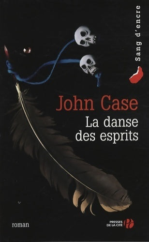 La danse des esprits - John Case -  Sang d'encre - Livre
