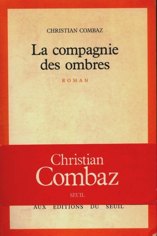 La compagnie des ombres - Combaz -  Seuil GF - Livre