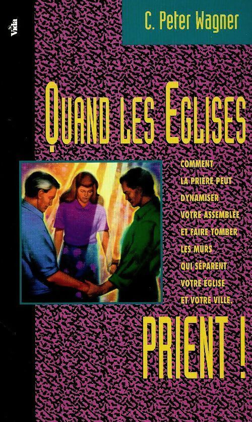 Quand les églises prient ! - Peter Wagner -  Vida GF - Livre