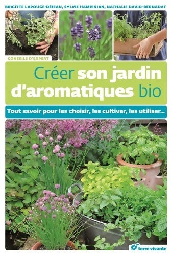 Créer son jardin d'aromatiques bio - Collectif -  Conseils d'expert - Livre