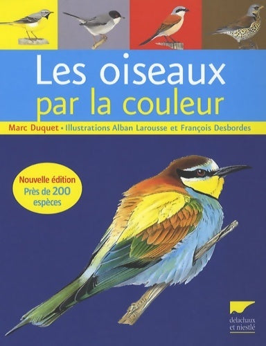 Les oiseaux par la couleur - Marc Duquet -  Delachaux GF - Livre