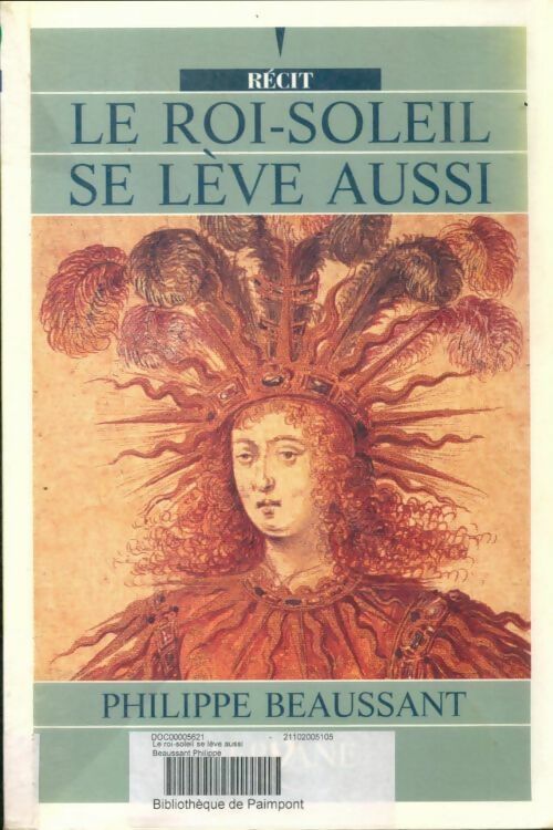 Le Roi-Soleil se lève aussi - Philippe Beaussant -  Feryane livres en gros caractères - Livre