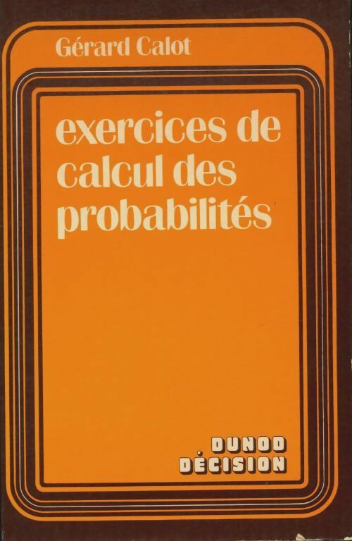 Exercices de calcul des probabilités - Gérard Calot -  Dunod GF - Livre