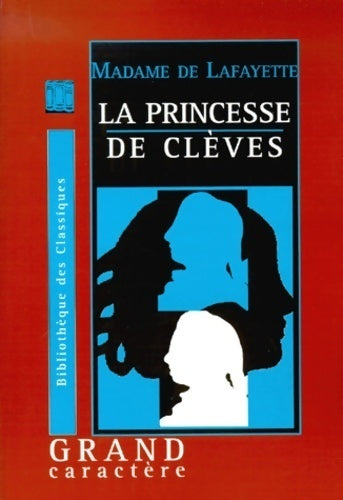 La princesse de Clèves - Mme De Lafayette -  La bibliothèque des classiques - Livre