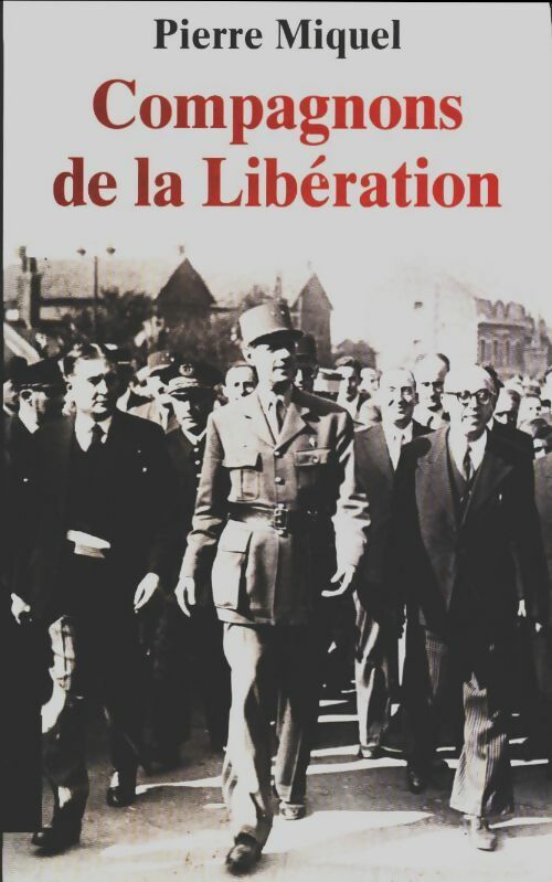 Compagnons de la Libération - Pierre Miquel -  Le Grand Livre du Mois GF - Livre