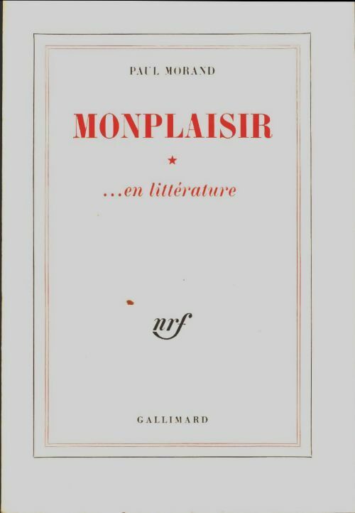Monplaisir Tome I... en littérature - Paul Morand -  Blanche - Livre