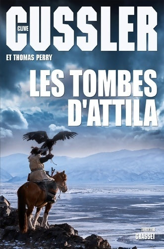 Les tombes d'attila - Clive Cussler -  Grasset GF - Livre