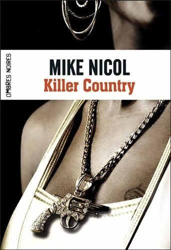 Killer country - Mike Nicol -  Ombres noires - Livre
