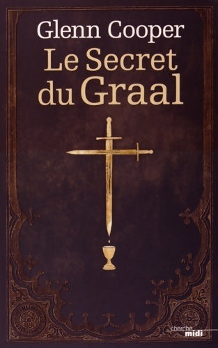 Le secret du Graal - Glenn Cooper -  Cherche Midi GF - Livre