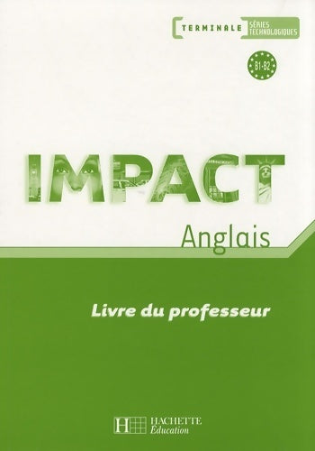 Impact term. Séries technologiques - livre professeur - ed. 2008 - Brigitte Lallement -  Impact - Livre
