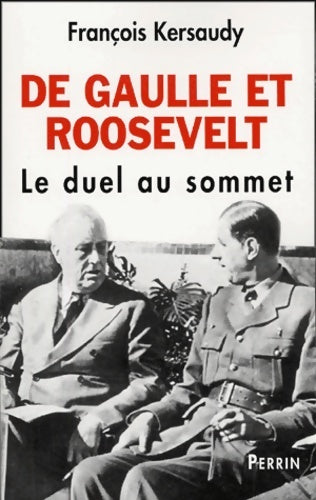 De Gaulle et roosevelt - François Kersaudy -  Perrin GF - Livre