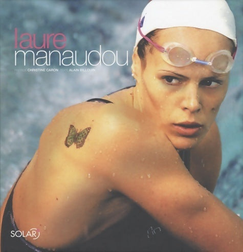 Laure manaudou - Alain Billouin -  Solar GF - Livre