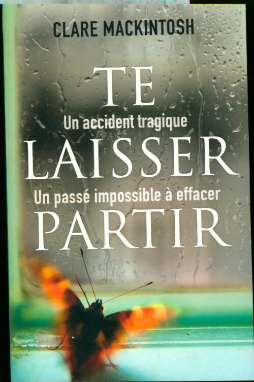 Te laisser partir - Clare Macintosh -  France Loisirs GF - Livre
