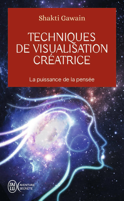 Techniques de visualisation créatrice - Shakti Gawain -  J'ai Lu - Livre