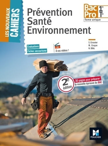 Les nouveaux cahiers - prévention santé environnement - 1ere/ Terminale bac pro - manuel de l'élève - Mary Cruçon -  Les nouveaux cahiers - Livre