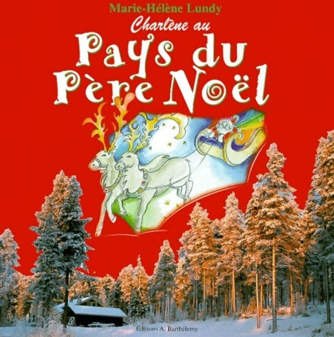 Charlene au pays du père noël - Marie-Hélène Lundy -  Barthélémy GF - Livre
