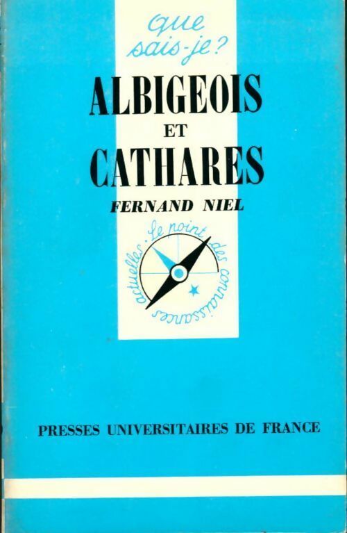 Albigeois et Cathares - Fernand Niel -  Que sais-je - Livre