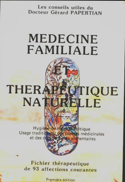 Médecine familiale et thérapeutique naturelle - Gérard Papertian -  Bienfaisance - Livre