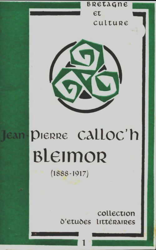 Bleimor 1888-1917 - Jean-Pierre Calloc'H -  Collection d'études littéraires - Livre