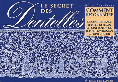 Le secret des dentelles volume 3 - Mick Fouriscot -  Carpentier GF - Livre