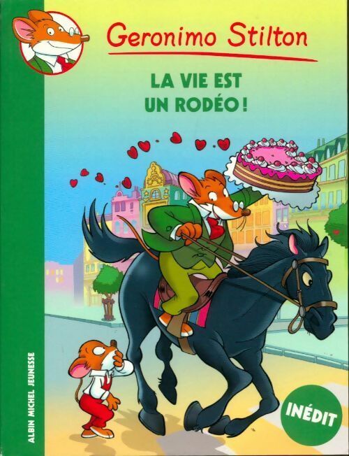 La vie est un rodéo - Geronimo Stilton -  Géronimo Stilton - Livre