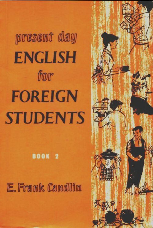 Present day english for foreign students book II - E. Frank Candlin -  University of London - Livre