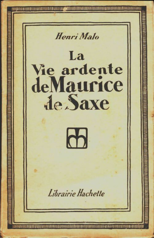 La vie ardente de Maurice de saxe - Henri Malo -  Hachette poches divers - Livre