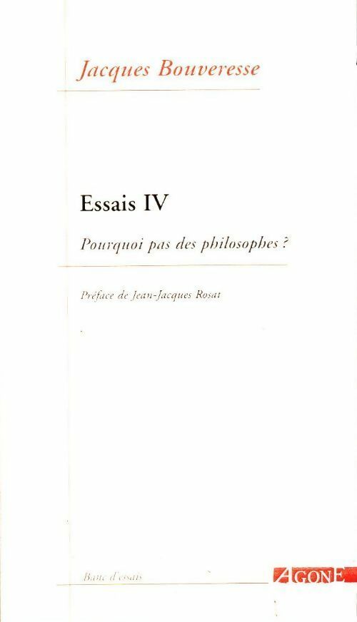 Essais : Tome IV pourquoi pas des philosophes ? - Jacques Bouveresse -  Banc d'essais - Livre