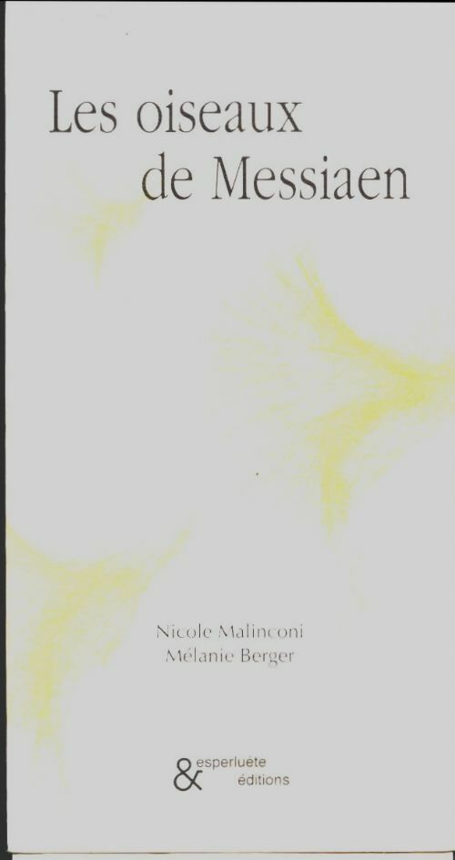 Les oiseaux de Messiaen - Nicole Malinconi -  Esperluète GF - Livre
