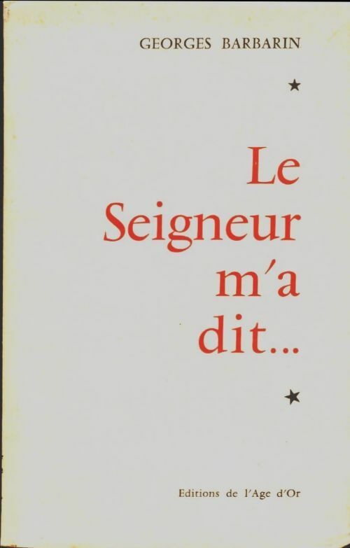 Le seigneur m'a dit - Georges Barbarin -  L'âge d'or - Livre