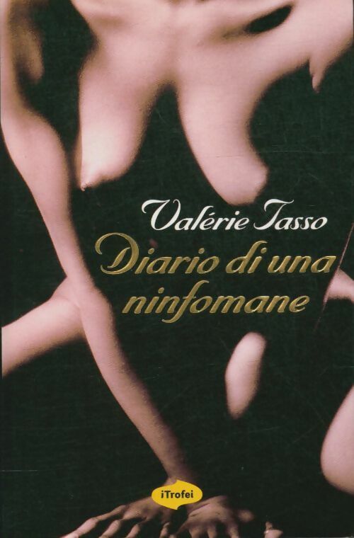 Diario di una ninfomane - Valérie Tasso -  ITrofei - Livre