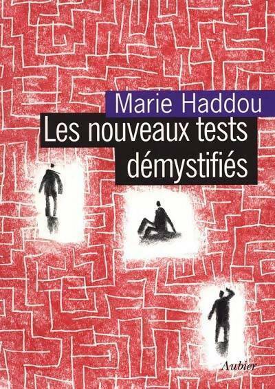 Les nouveaux tests démystifiés - Marie Haddou -  Aubier GF - Livre