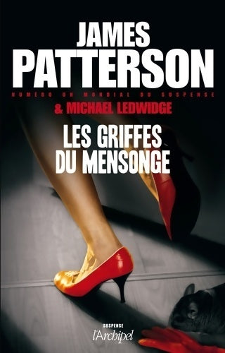 Les griffes du mensonge - James Patterson ; Michael Ledwige -  Archipel - Livre