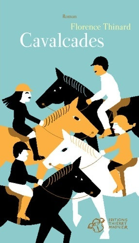 Cavalcades - Florence Thinard -  Romans - Livre