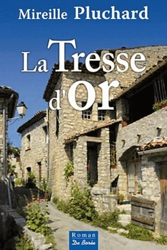 La tresse d'or - Mireille Pluchard -  De boree - Livre